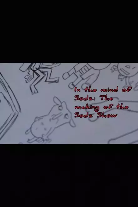 In the Mind of Sodz: The Making of the Sodz Show